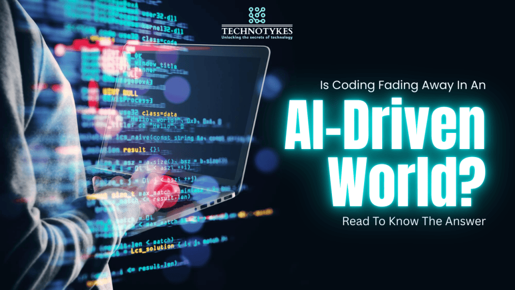 Is Coding Fading Away In An AI-Driven World?
